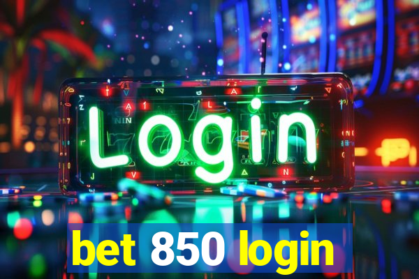 bet 850 login